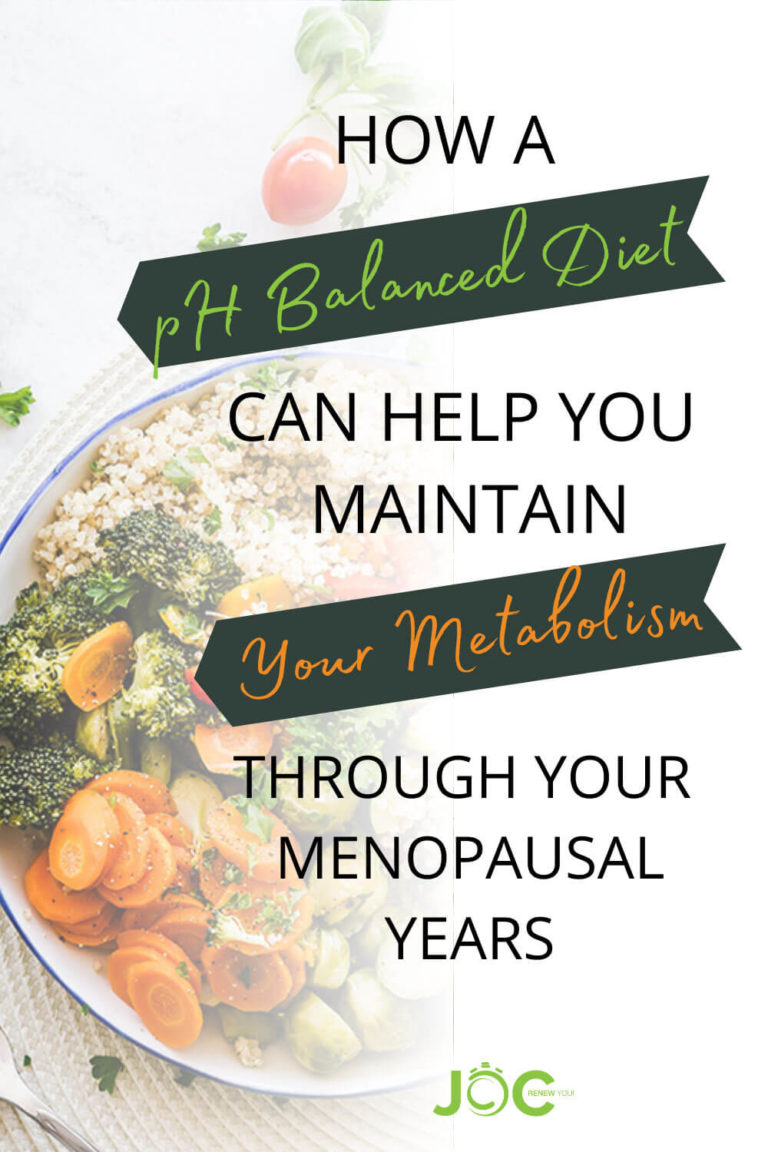 Metabolism And Menopause: How A PH Balanced Diet Can Help